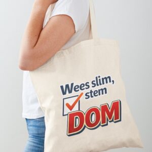 Draagtas katoen met opdruk "Wees slim, stem Dom"